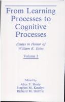 Cover of: From learning theory to connectionist theory by William K. Estes, Stephen Michael Kosslyn