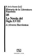 Cover of: Historia de la literatura española by R. de la Fuente (ed.). 28, Novela del siglo XVIII / J. Alvarez Barrientos.