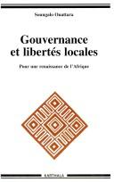 Cover of: Gouvernance et libertés locales by Soungalo Ouattara