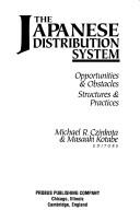 Cover of: The Japanese Distribution System: Opportunities and Obstacles, Structure and Practices