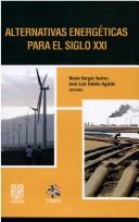 Cover of: Alternativas energéticas para el siglo XXI