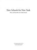 Cover of: New schools for New York: plans and precedents for small schools