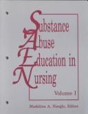 Cover of: Substance Abuse Education in Nursing by Madeline A. Naegle, Madeline A. Naegle