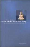 Cover of: Die eine Botschaft und die vielen Irrwege: Notizen zur Geschichte buddhistischer Erkenntnis- und Erlösungssuche