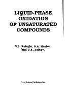 Cover of: Liquid-Phase Oxidation of Unsaturated Compounds by V. L. Rubajlo, S. A. Maslov, G. E. Zaikov