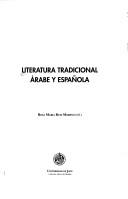 Literatura tradicional árabe y española by Rosa Ma Ruiz Moreno