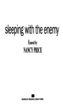 Cover of: Sleeping with the enemy by Nancy Price