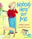Cover of: Nobody here but me by Judith Viorst