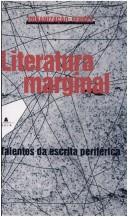 Cover of: Literatura marginal: talentos da escrita periférica