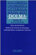 Cover of: Reflexe des Orients im Namengut mittelaterlicher europäischer Literatur by Paul Kunitzsch