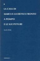 Cover of: LA Casa Di Marcus Lucretius Fronto E Le Sue Pitture (Text in Italian) by William J. Peters, William J. Peters