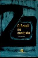 Cover of: O Brasil no contexto, 1987-2007