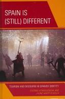 Cover of: Spain is (still) different: tourism and discourse in Spanish identity