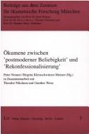 Cover of: Ökumene zwischen "postmoderner Beliebigkeit" und "Rekonfessionalisierung"