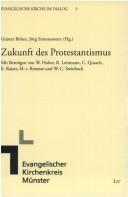 Cover of: Zukunft des Protestantismus by Günter Böhm, Jörg Simonsmeier (Hg.) ; mit Beiträgen von W. Huber ... [et al.].