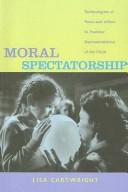 Cover of: Moral spectatorship by Lisa Cartwright