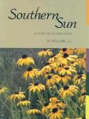 Cover of: Southern sun: a plant selection guide