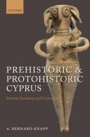 Cover of: Prehistoric and protohistoric Cyprus by Arthur Bernard Knapp