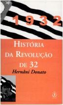 Cover of: História da Revolucão Constitucionalista de 1932 by Hernâni Donato