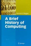 Cover of: A brief history of computing by Gerard O'Regan