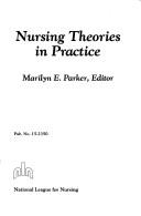 Cover of: Nursing theories in practice