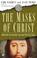 Cover of: Masks of Christ