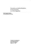 Cover of: Economía y sociedad prehispánica: el uso de la tierra en el Alto Magdalena