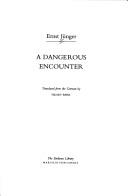 Cover of: A Dangerous Encounter (The Eridanos Library) by Ernst Jünger