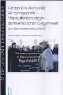 Cover of: Lasten diktatorischer Vergangenheit-Herausforderungen demokratischer Gegenwart: zum Rechtsextremismus heute