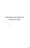 Cover of: Chroniques mystérieuses des rues de Paris by Alfred Fierro