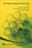 Cover of: The public image of chemistry by edited by Joachim Schummer, Bernadette Bensaude-Vincent, Brigitte Van Tiggelen.