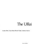 Cover of: The Uffizi by [edited by] Luciano Berti, Anna Maria Petrioli Tofani, Caterina Caneva