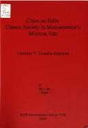 Cover of: Cities on hills: classic society in Mesoamerica's Mixteca Alta