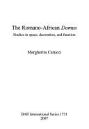 Cover of: The Romano-African Domus: studies in space, decoration, and function