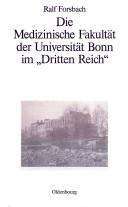 Cover of: Die Medizinische Fakultät der Universität Bonn im "Dritten Reich"