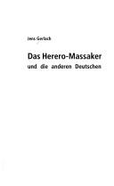 Cover of: Das Herero-Massaker und die anderen Deutschen