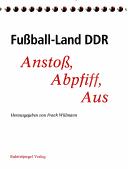 Cover of: Fussball-Land DDR: Anstoss, Abpfiff, aus