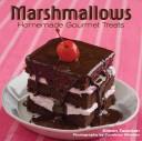 Cover of: Marshmallows: homemade gourmet treats