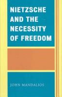 Cover of: Nietzsche and the necessity of freedom