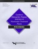 Cover of: Guidance manual for polymer selection in wastewater treatment plants