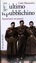 Cover of: L' ultimo repubblichino by Mazzantini, Carlo