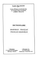 Cover of: Dictionnaire mahorais-français, français-mahorais by Sophie Blanchy