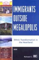 Cover of: Immigrants outside megalopolis: ethnic transformation in the heartland