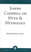 Cover of: Joseph Campbell on myth & mythology by edited by Richard L. Sartore