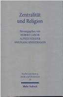 Cover of: Zentralität und Religion: zur Formierung urbaner Zentren im Imperium Romanum
