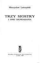 Cover of: Trzy siostry i inne opowiadania