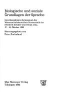 Cover of: Biologische und soziale Grundlagen der Sprache: interdisziplinäres Symposium des Wissenschaftsbereiches Germanistik der Friedrich-Schiller-Universität Jena, 17.-19. Oktober 1989