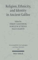 Religion, ethnicity, and identity in ancient Galilee by Jürgen Zangenberg, Harold W. Attridge, Dale B. Martin