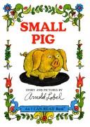Cover of: Small pig by Arnold Lobel