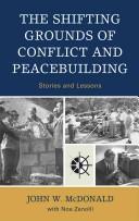 Cover of: The shifting grounds of conflict and peacebuilding: stories and lessons